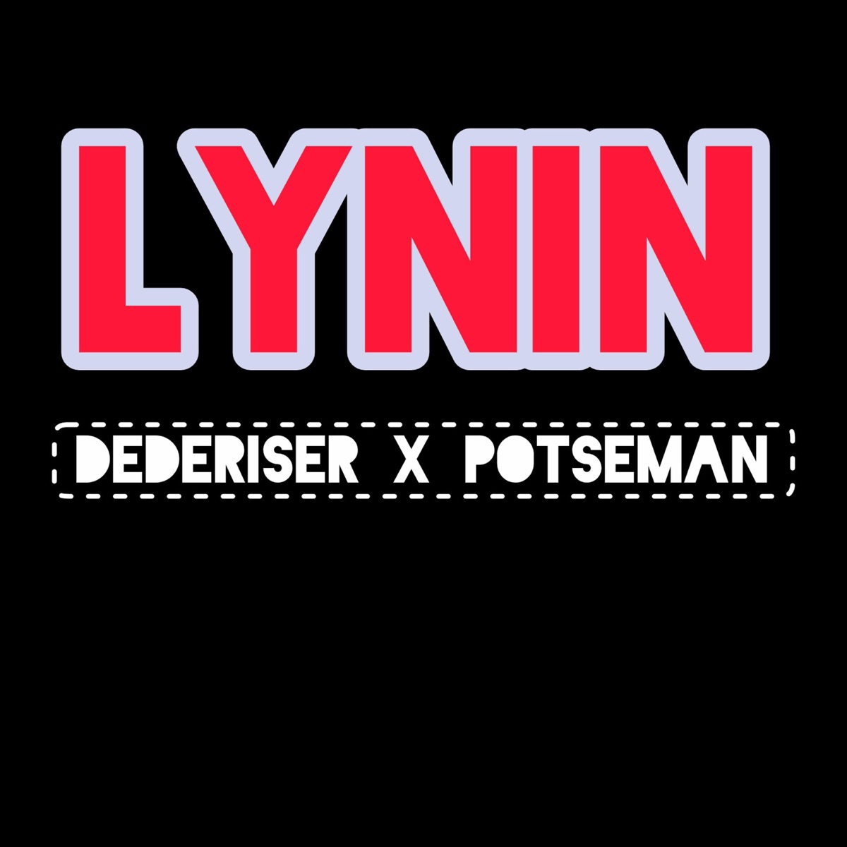 LYNINI (feat. Potseman) - Single by Dederiser album cover
