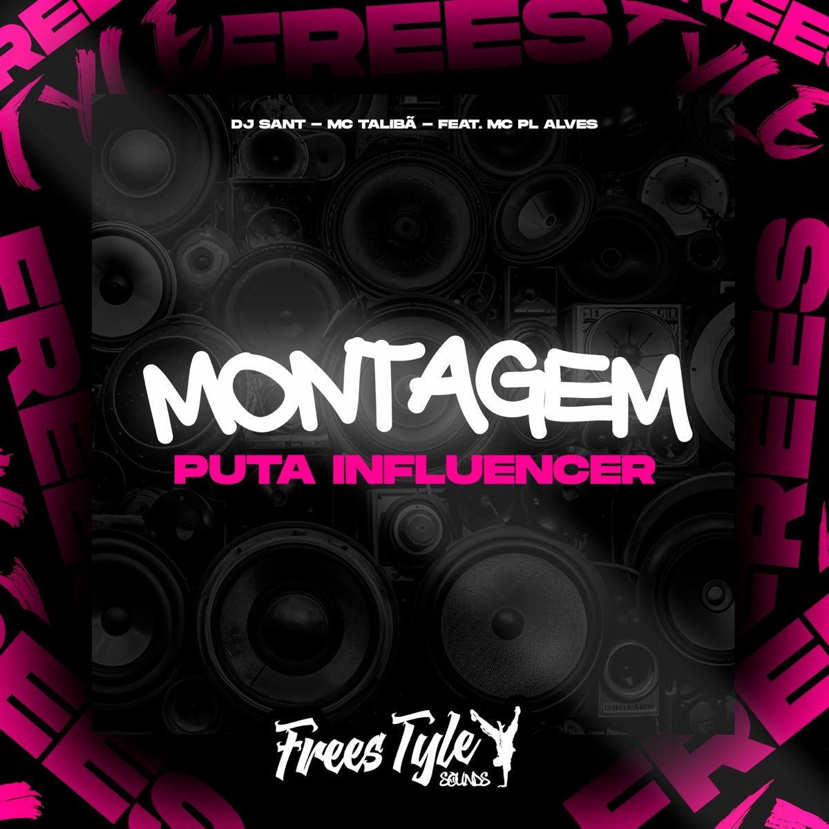 Montagem Puta Influencer (feat. mc pl alves) - Single by Dj Sant, MC Talibã & FreesTyle Sounds album cover