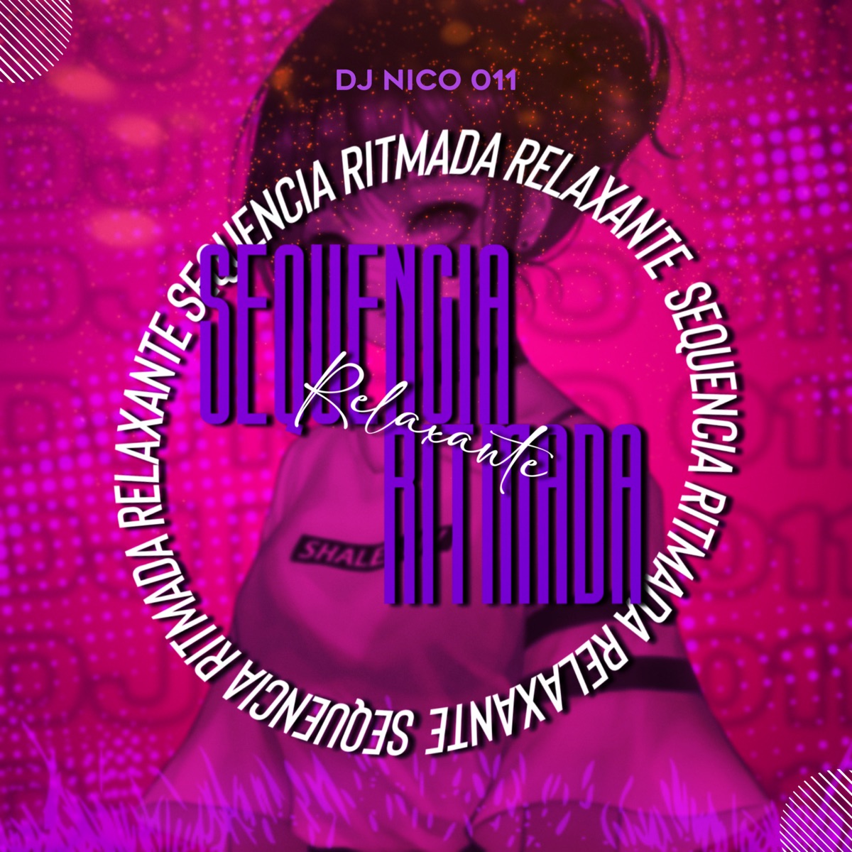 SEQUENCIA RITMADA RELAXANTE - Single by DJ NICO 011 & American Media album cover