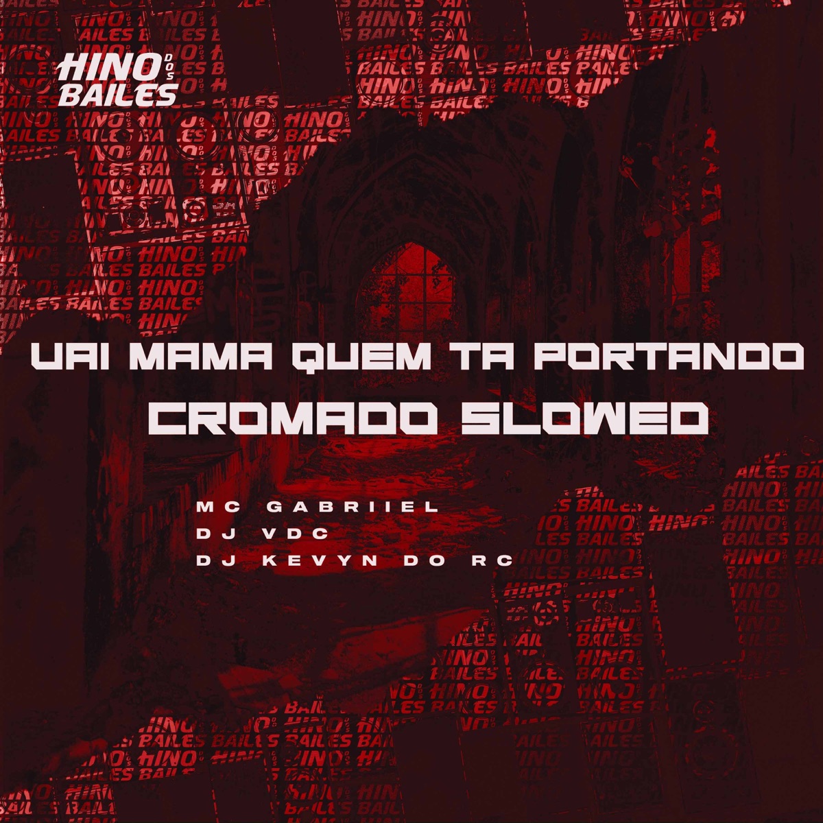 Vai Mama Quem Ta Portando Cromado Slowed - Single by MC Gabriiel, DJ VDC & DJ Kevyn Do RC album cover