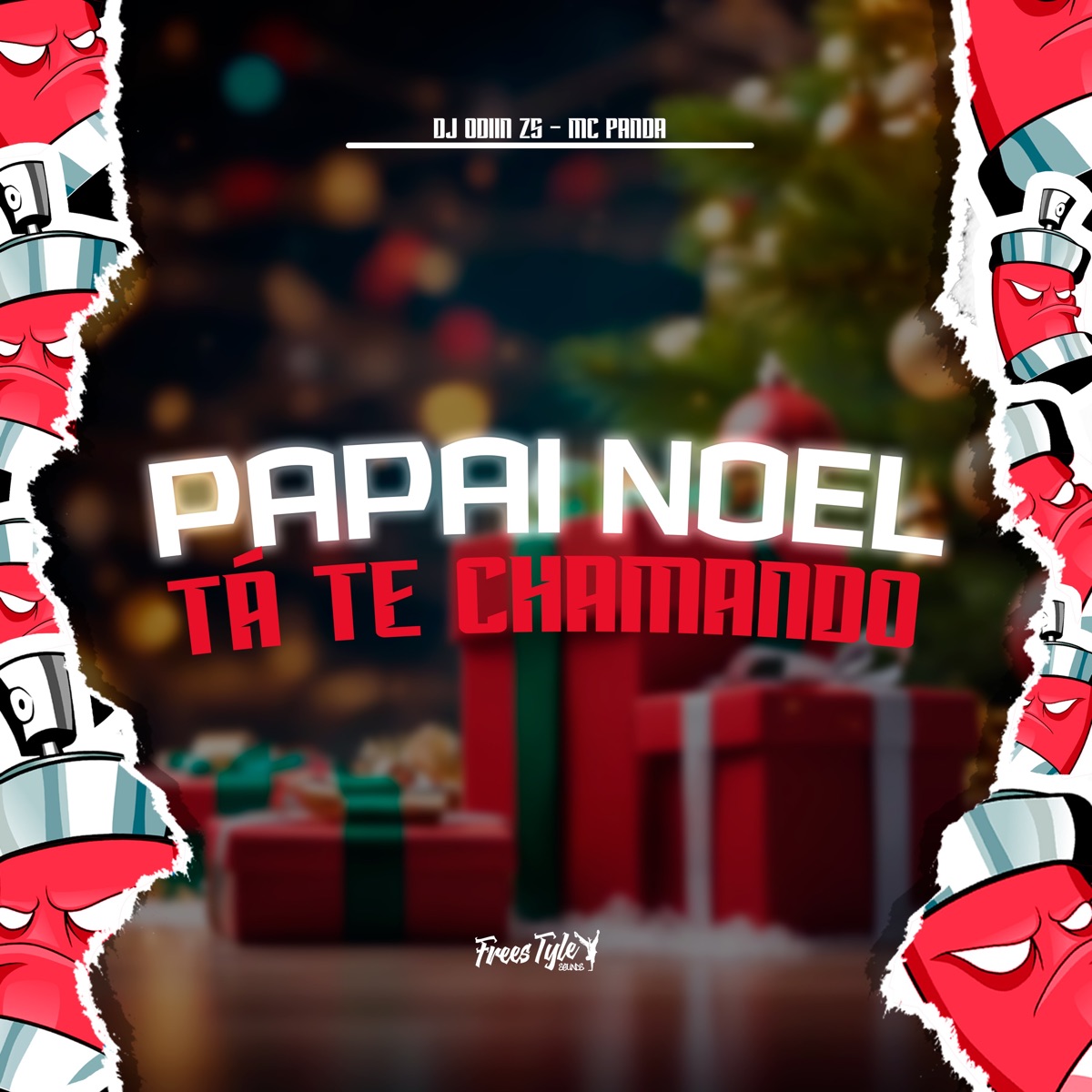 Papai Noel Tá Te Chamando - Single by DJ ODIIN Zs, MC PANDA & FreesTyle Sounds album cover