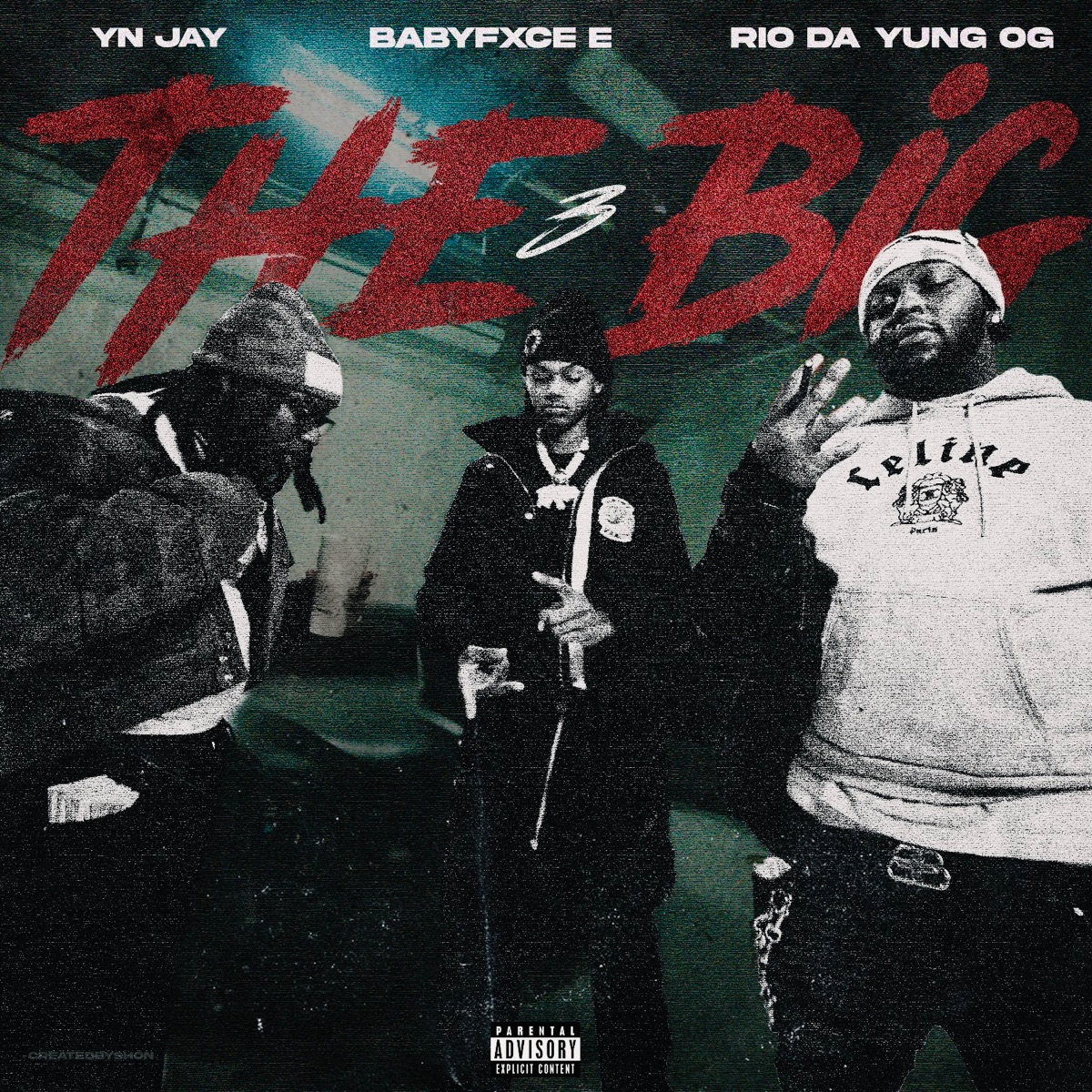 The Big 3 - Single by Rio Da Yung Og, YN Jay & Babyfxce E album cover artwork