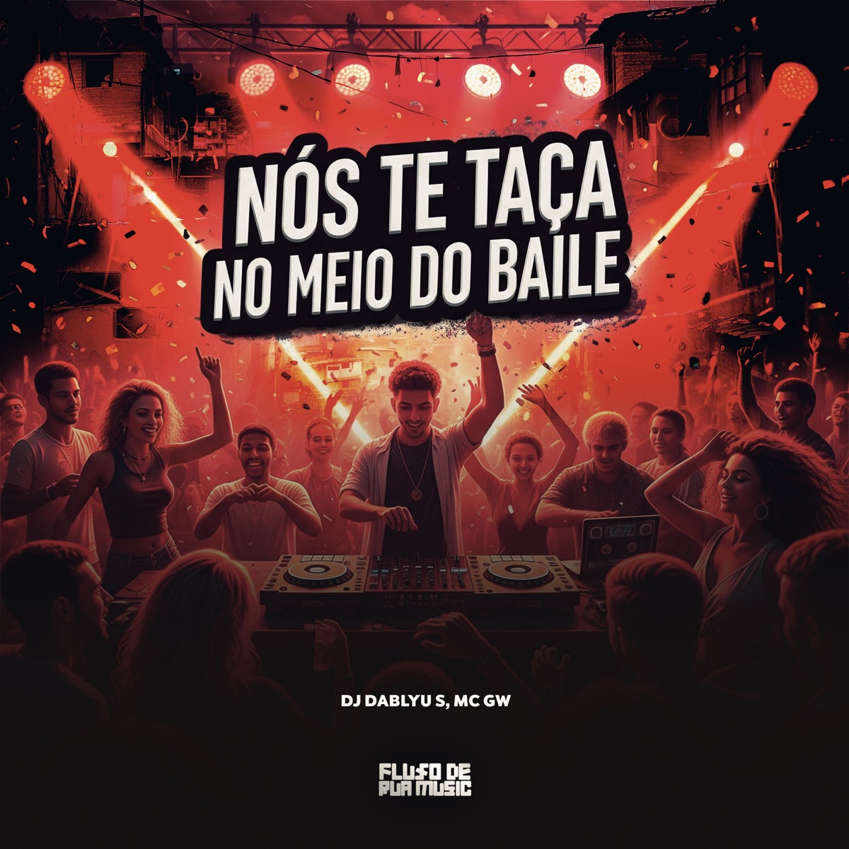 Nós Te Taca no Meio do Baile - Single by DJ DABLYU S & MC GW album cover