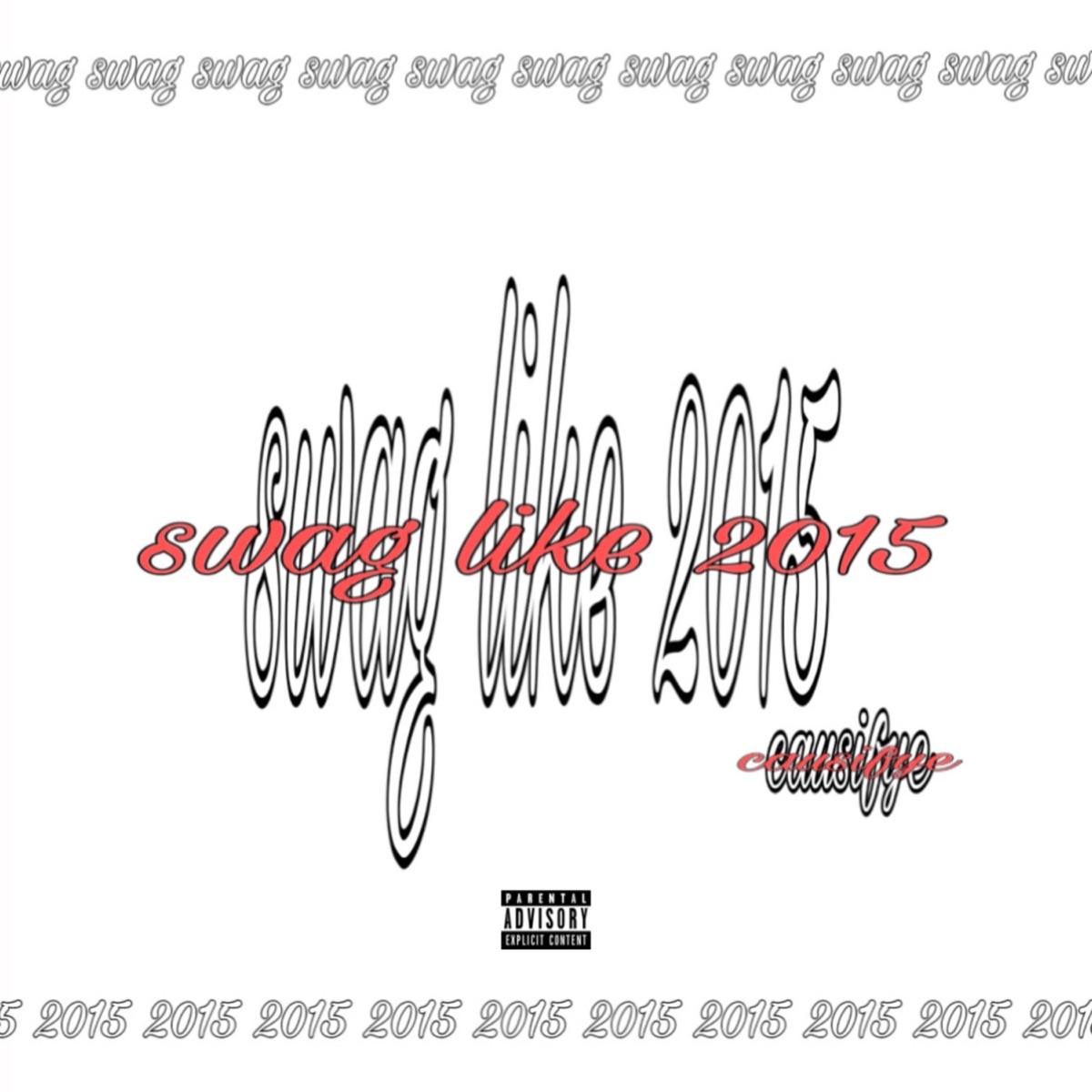 Swag Like 2015 by causifye album cover