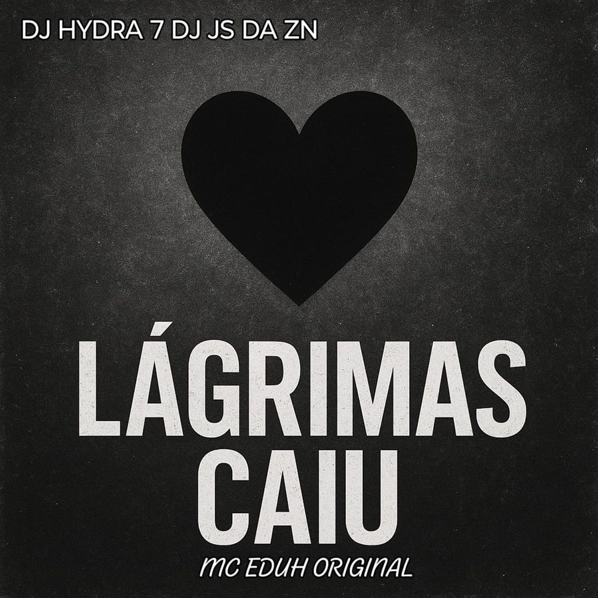 Lágrimas Caiu - Single by DJ JS DA ZN, DJ Hydra7 & MC Eduh Original album cover