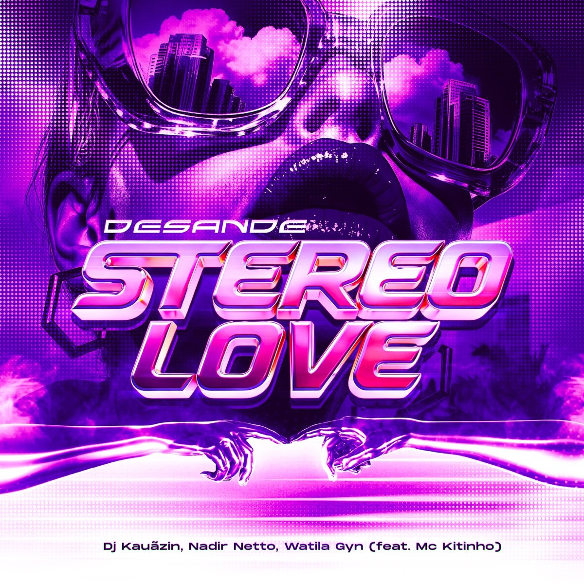 Desande Stereo Love - Single by DJ Kauãzin, Nadir Netto & WATILA GYN album cover
