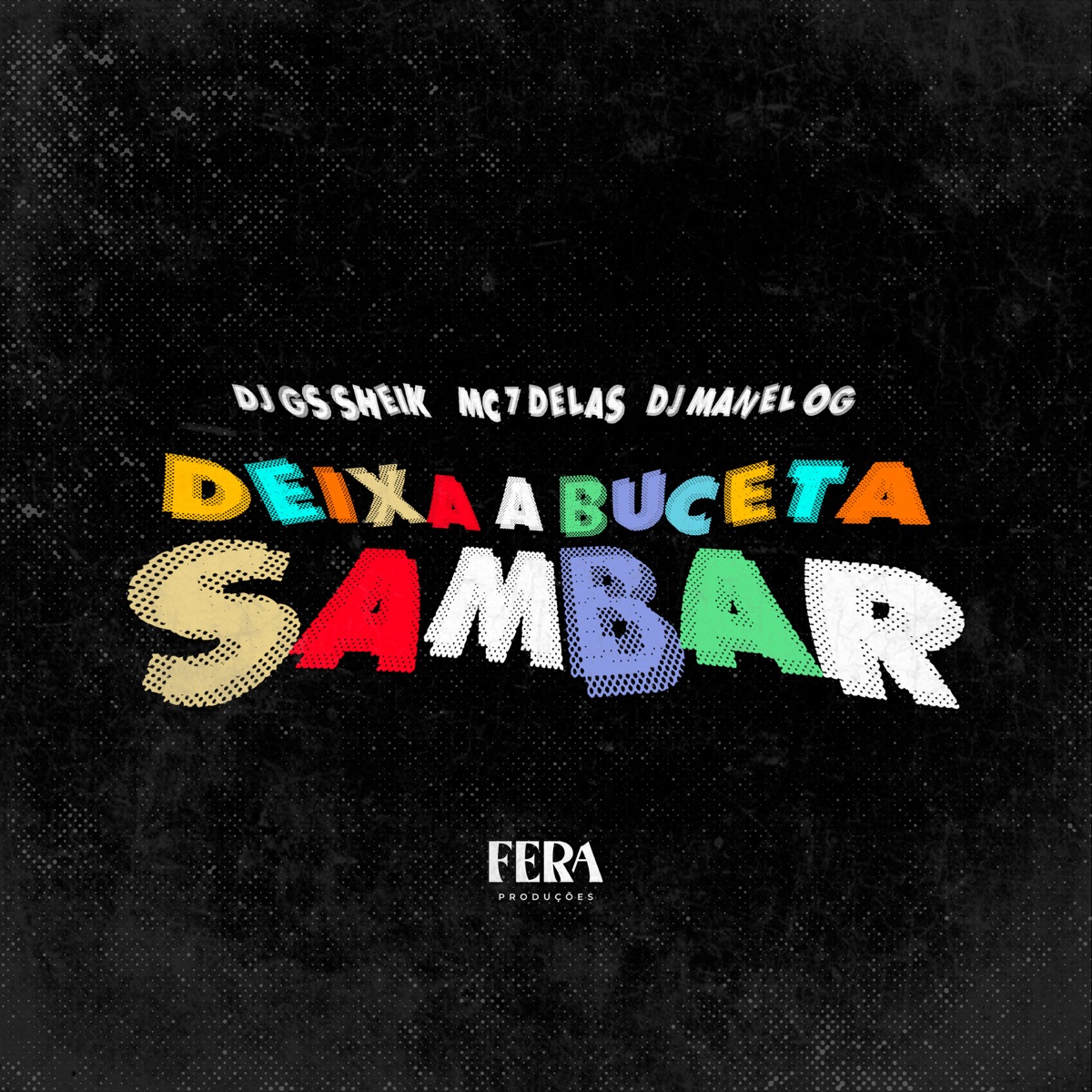 Deixa a Buceta Sambar - Single by DJ GS SHEIK, Mc 7 delas & djmanelog album cover