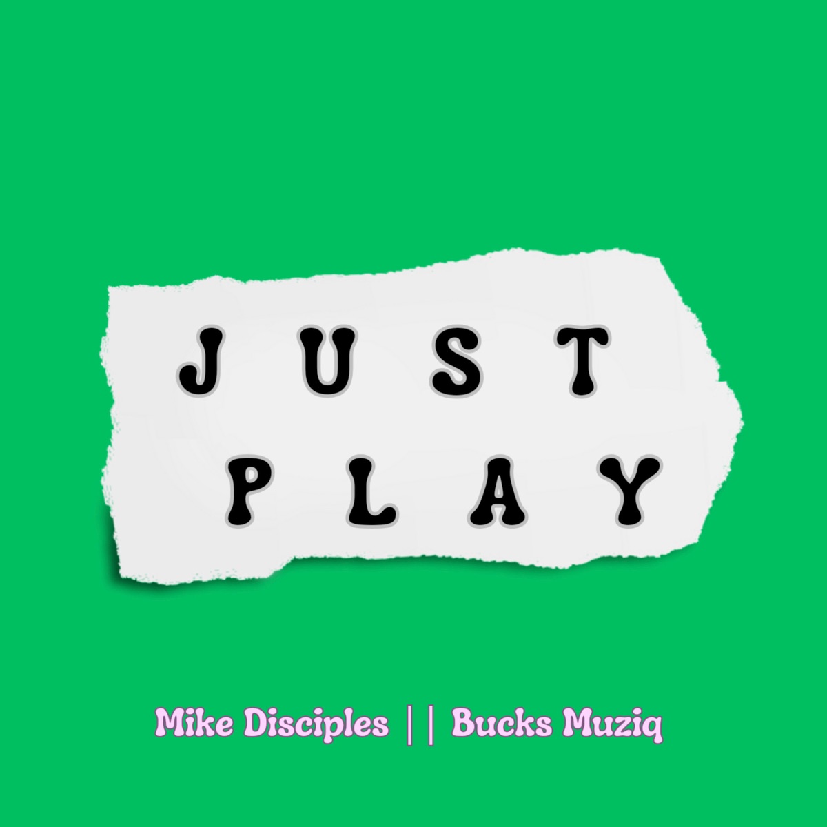 Just Play - Single by Mike Disciples & Bucks MuziQ album cover