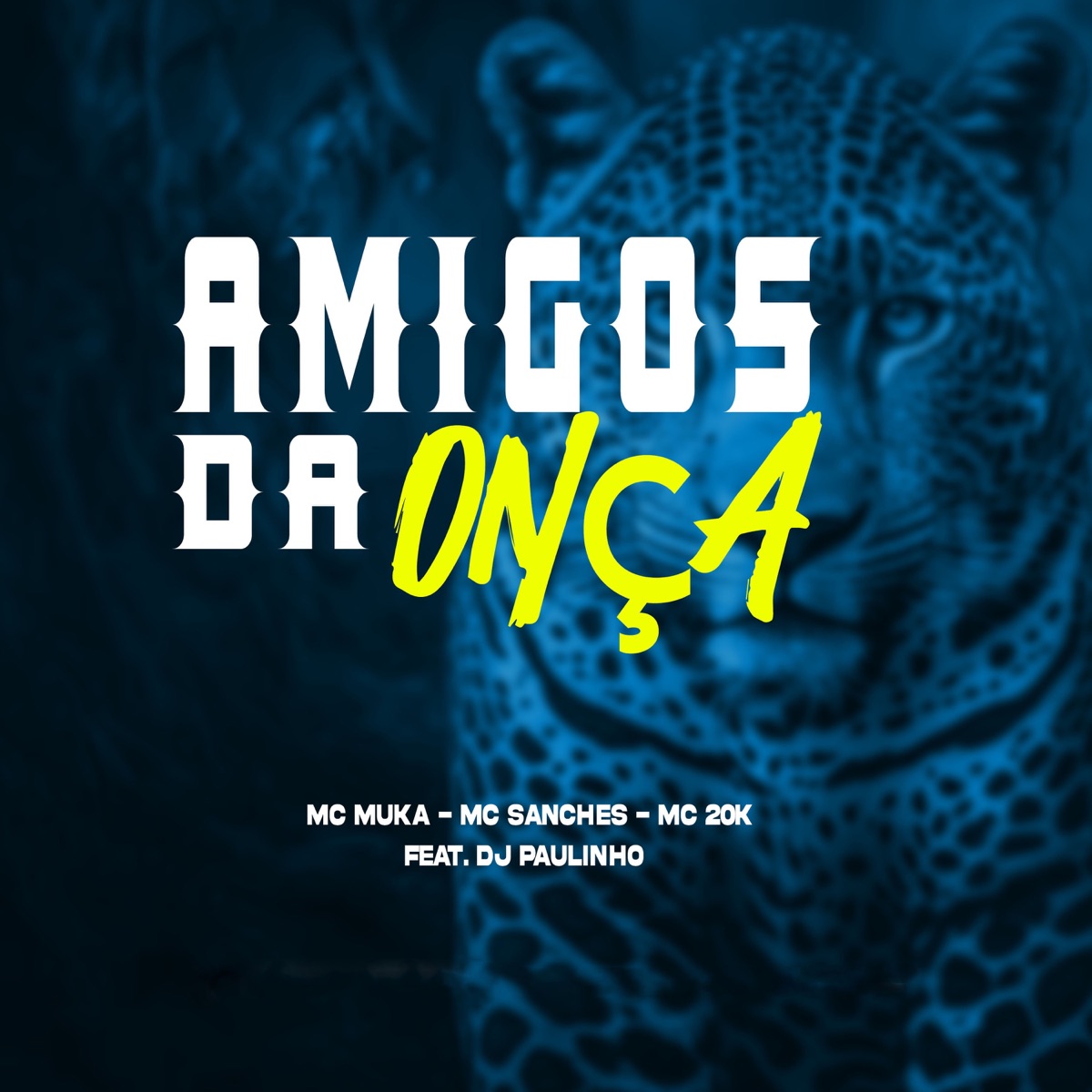 Amigos da Onça (feat. Dj Paulinho) - Single by MC Muka, MC Sanches & MC 20K album cover