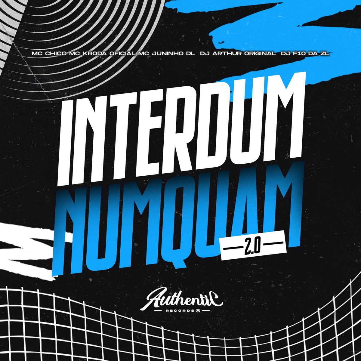 Interdum Numquam 2.0 (feat. MC CHICO, MC JUNINHO DL & Mc Kroda Oficial) - Single by DJ F10 DA ZL & DJ ARTHUR ORIGINAL album cover