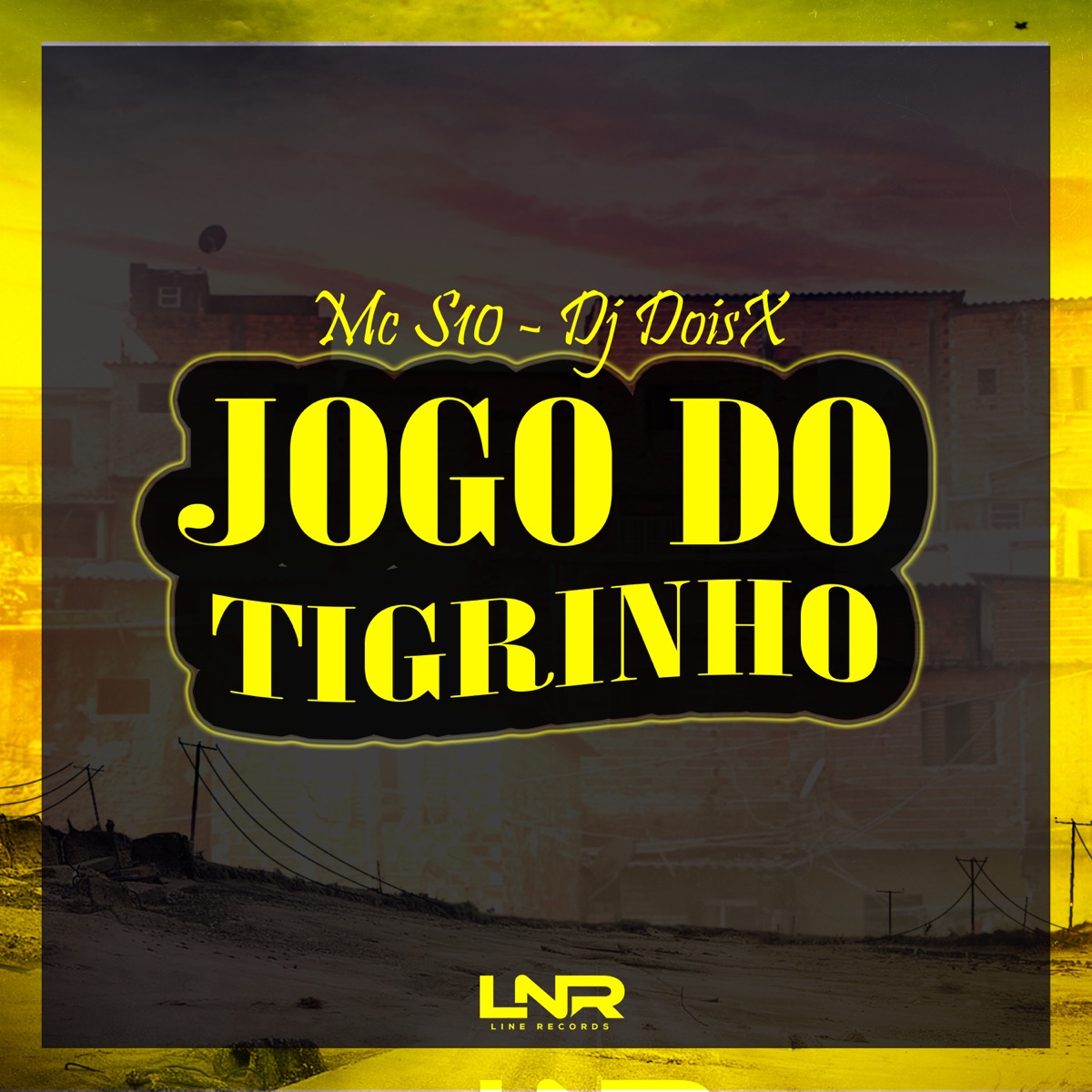 Jogo do Tigrinho (feat. Line Records) - Single by mc s10 & Dj Doisx album cover