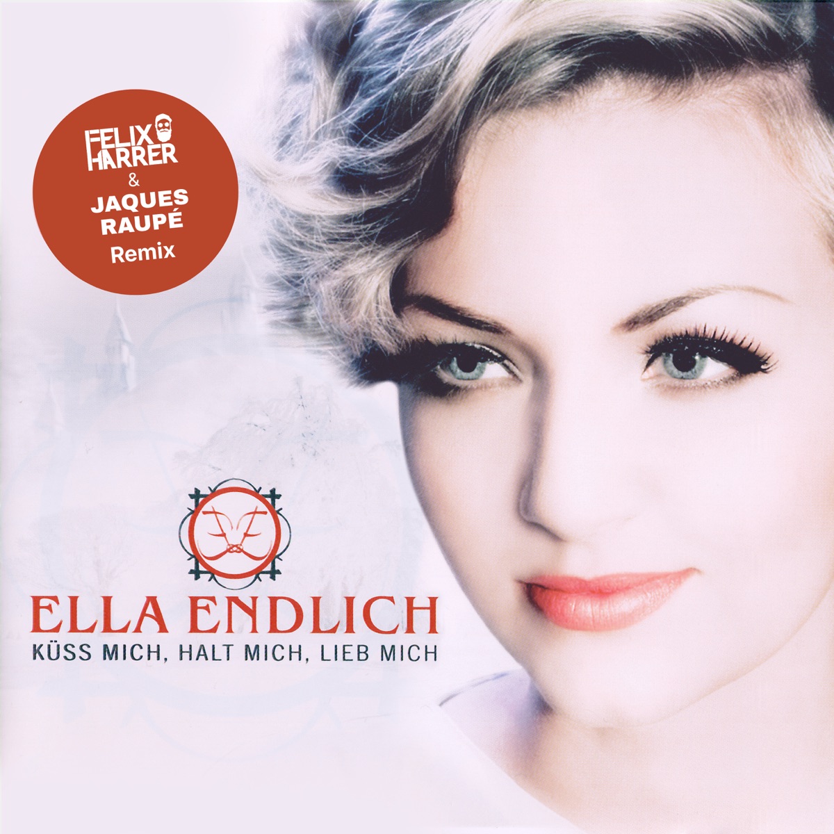 Küss mich, halt mich, lieb mich (Felix Harrer x Jaques Raupé Remix) - Single by Ella Endlich, Felix Harrer & Jaques Raupé album cover