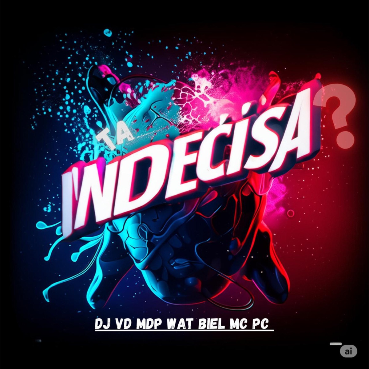 INDECISA - Single by DJ VD MDP, Wat Biel & P&C MC album cover