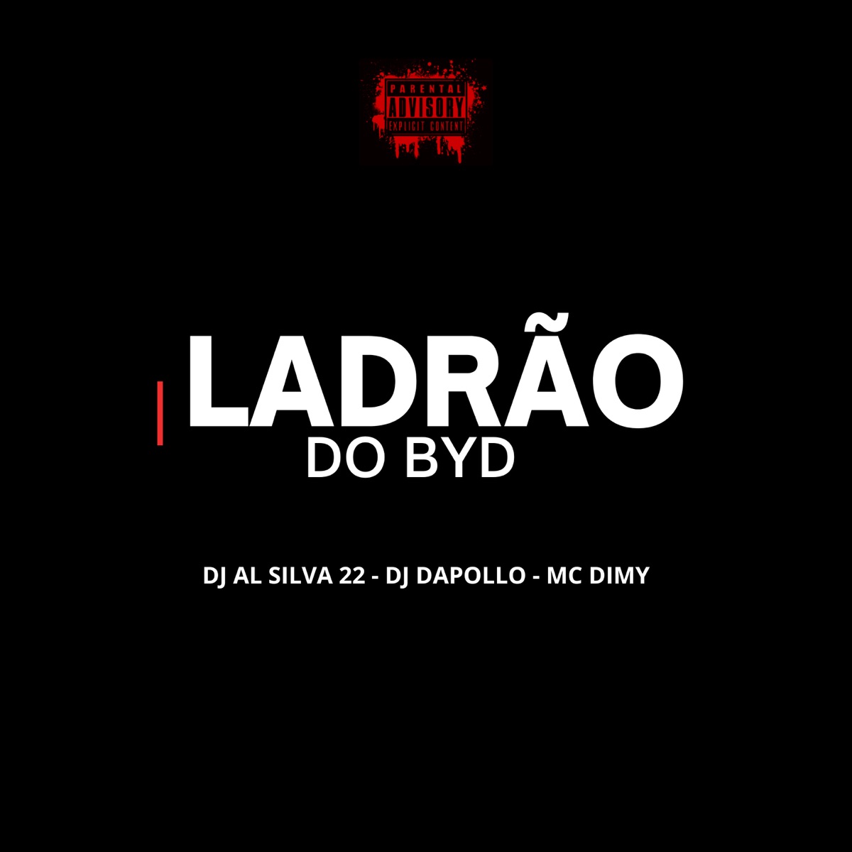 Ladrão do Byd - Single by DJ AL SILVA 22, DJ DAPOLLO & MC DIMY album cover