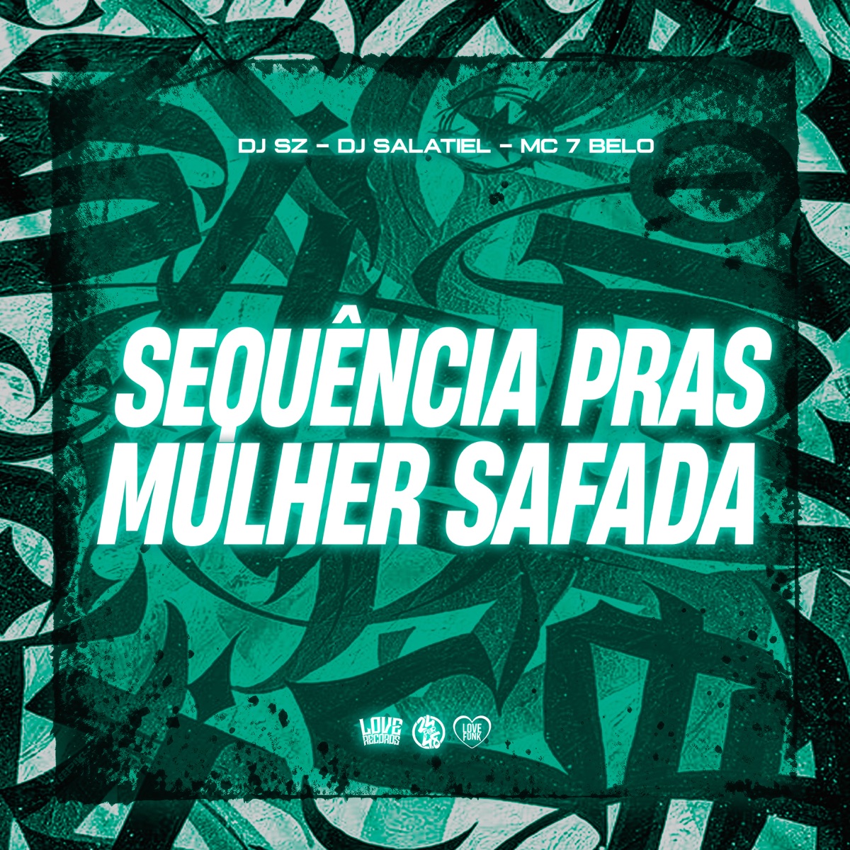 Sequência Pras Mulher Safada - Single by DJ SZ, MC 7 Belo & DJ Salatiel album cover