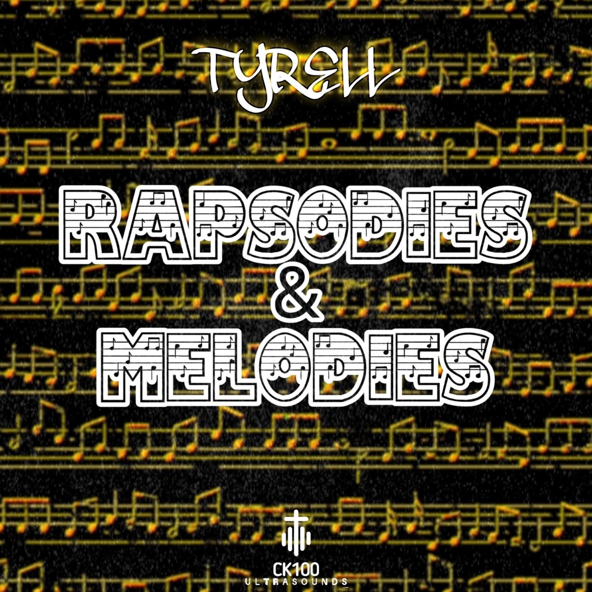 RAPSODIES & MELODIES by CK100 & Tyrell album cover