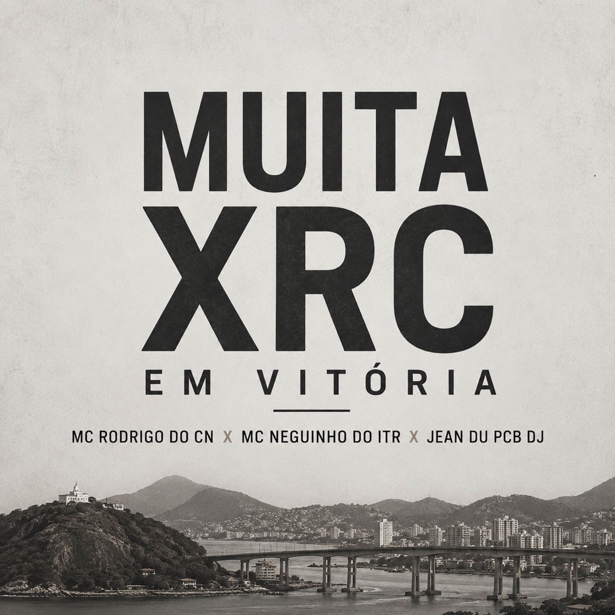 Muita XRC em Vitória - Single by JEAN DU PCB DJ, MC NEGUINHO DO ITR & MC Rodrigo do CN album cover
