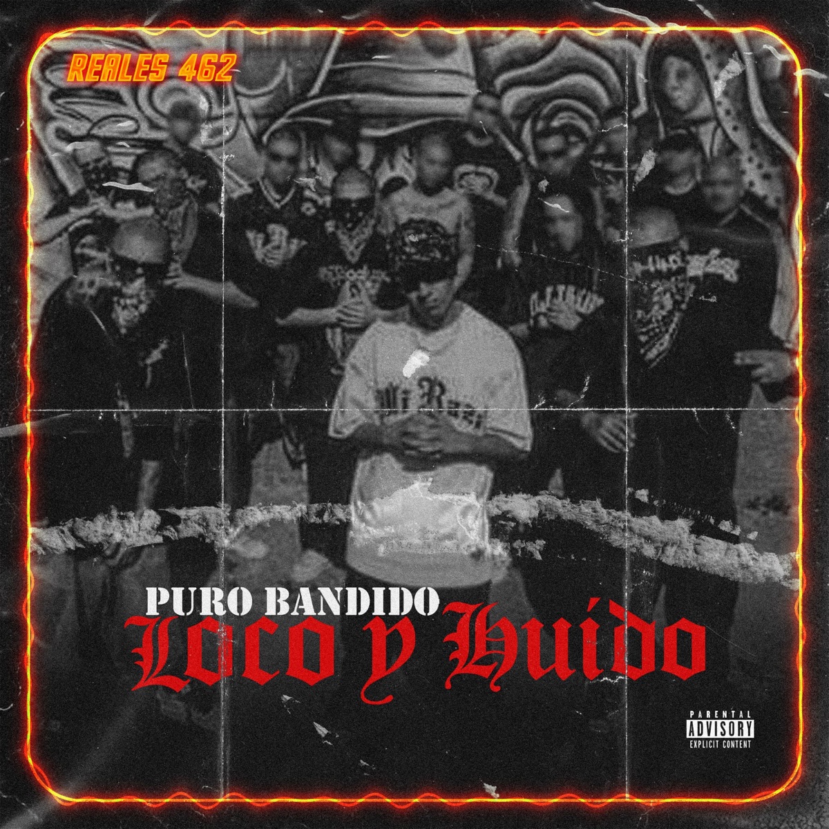 Puro Bandido Loco Y Huido - Single by Reales 462 album cover