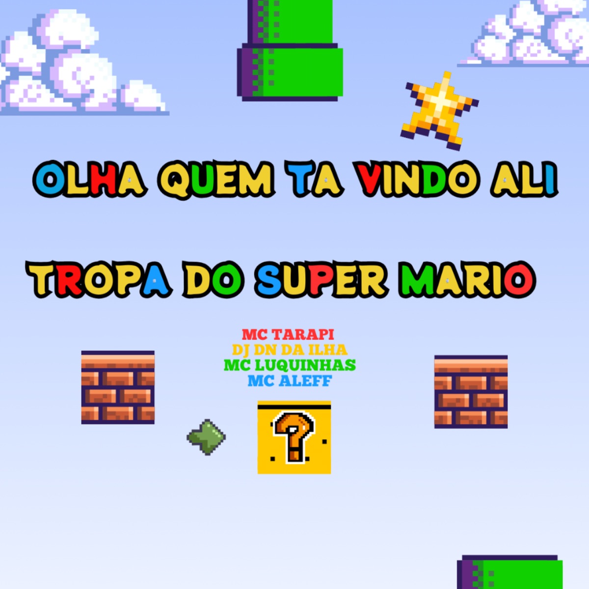 Olha Quem Ta Vindo Ai X Tropa do Super Mario - Single by Mc Tarapi, DJ DN DA ILHA, MC LUQUINHAAS & MC Aleff album cover