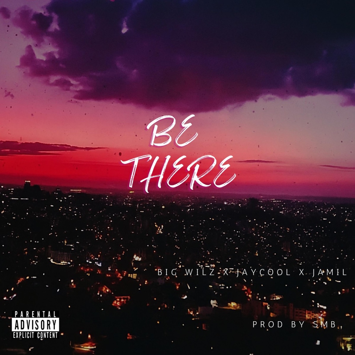 Be There (feat. jamil, jaycool & StillMixingBeats) - Single by Big Wilz album cover