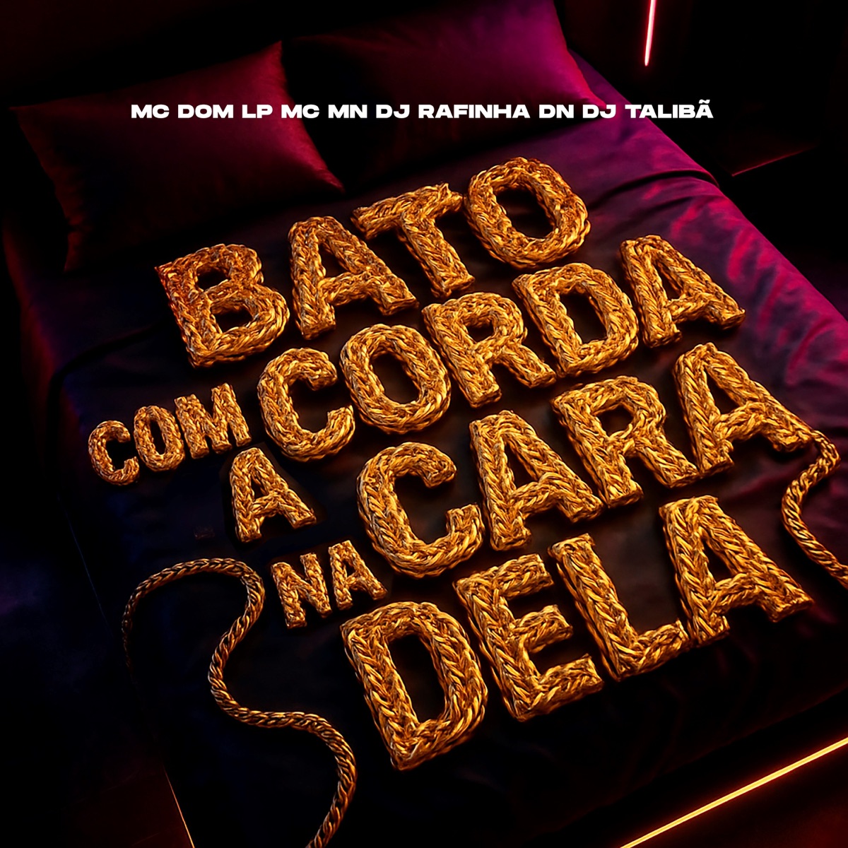 BATO COM A CORDA NA CARA DELA - Single by DJ Taliba, DJ RAFINHA DN, MC MN & MC DOM LP album cover