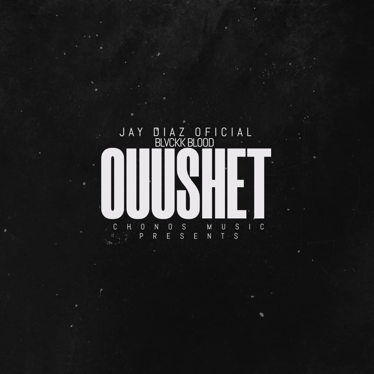 Ouushet - Single by Jay Diaz Oficial & BLVCKK BLOOD album cover