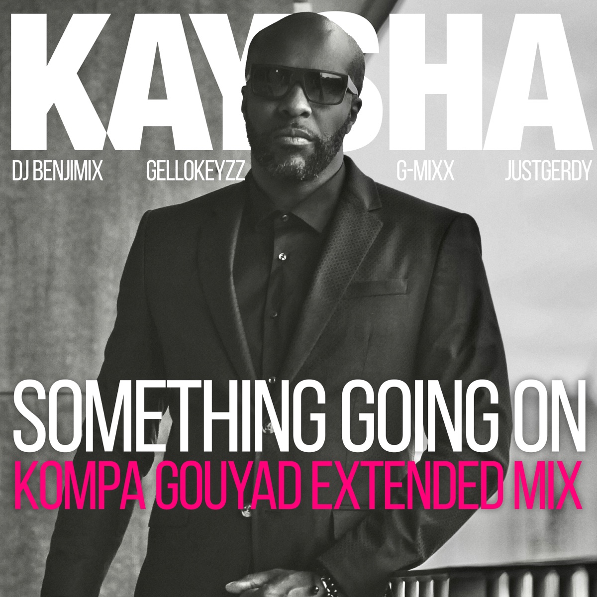 Something Going On (feat. DJ Benjimix, Gellokeyzz, G-Mixx & JustGerdy) [Kompa Gouyad Extended Mix] - Single by Kaysha album cover