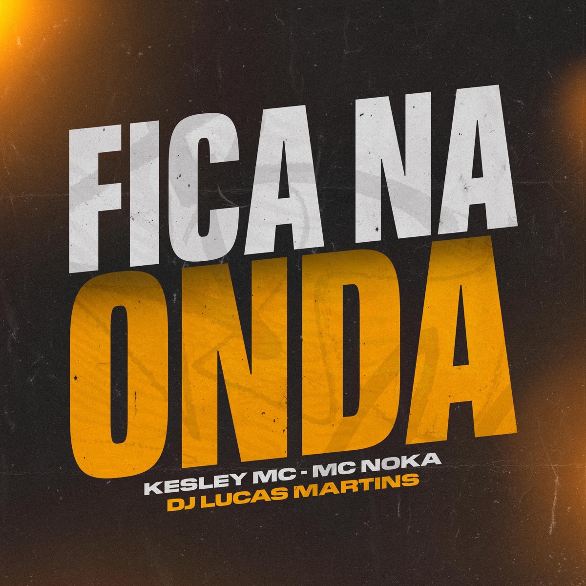 Fica Na Onda (feat. Kesley Mc & Mc Noka) - Single by DJ Lucas Martins album cover