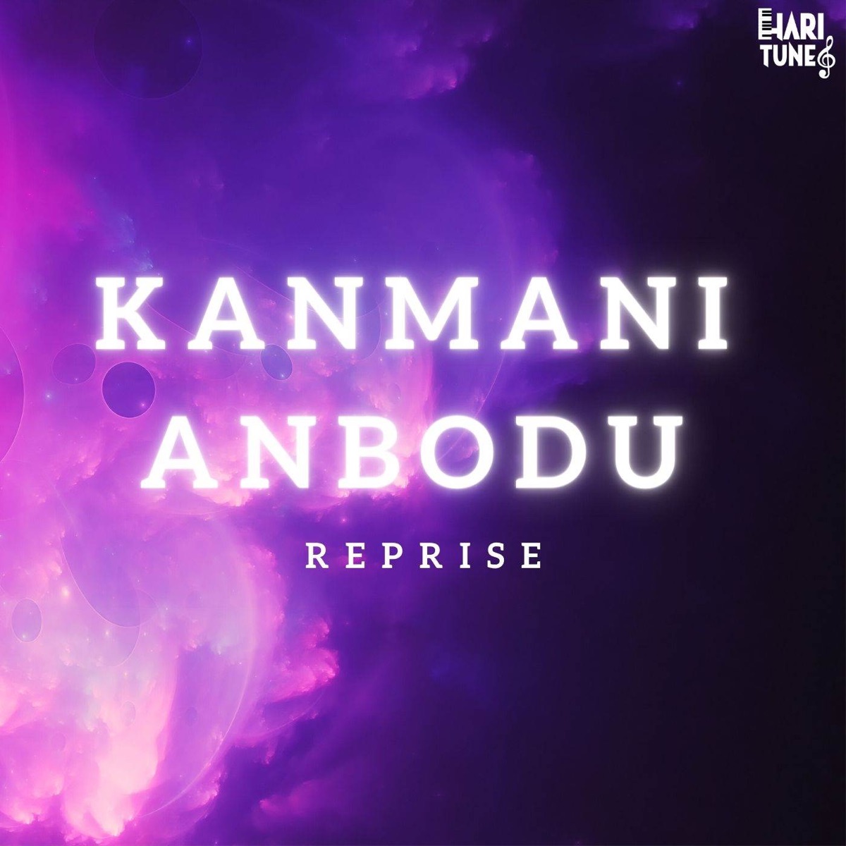 Kanmani Anbodu (Reprise) - Single by Hari Tunes & Sreejith Ravi album cover