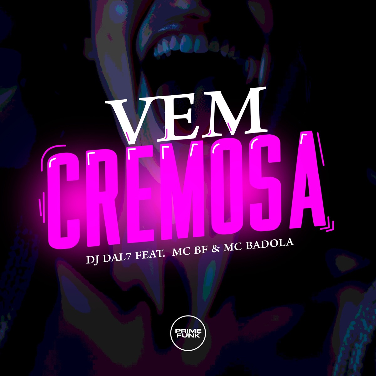 Vem Cremosa (feat. MC BF & MC Badola) - Single by DJ DAL7 & Prime Funk album cover