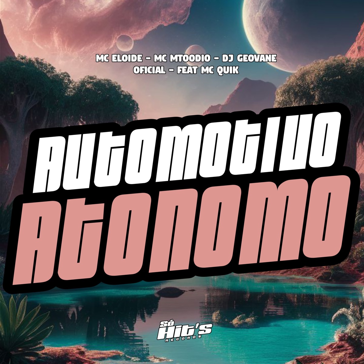 Automotivo Atonomo (feat. MC QUIK) - Single by DJ GEOVANE OFICIAL, Mc Elodie & MC MTOODIO album cover