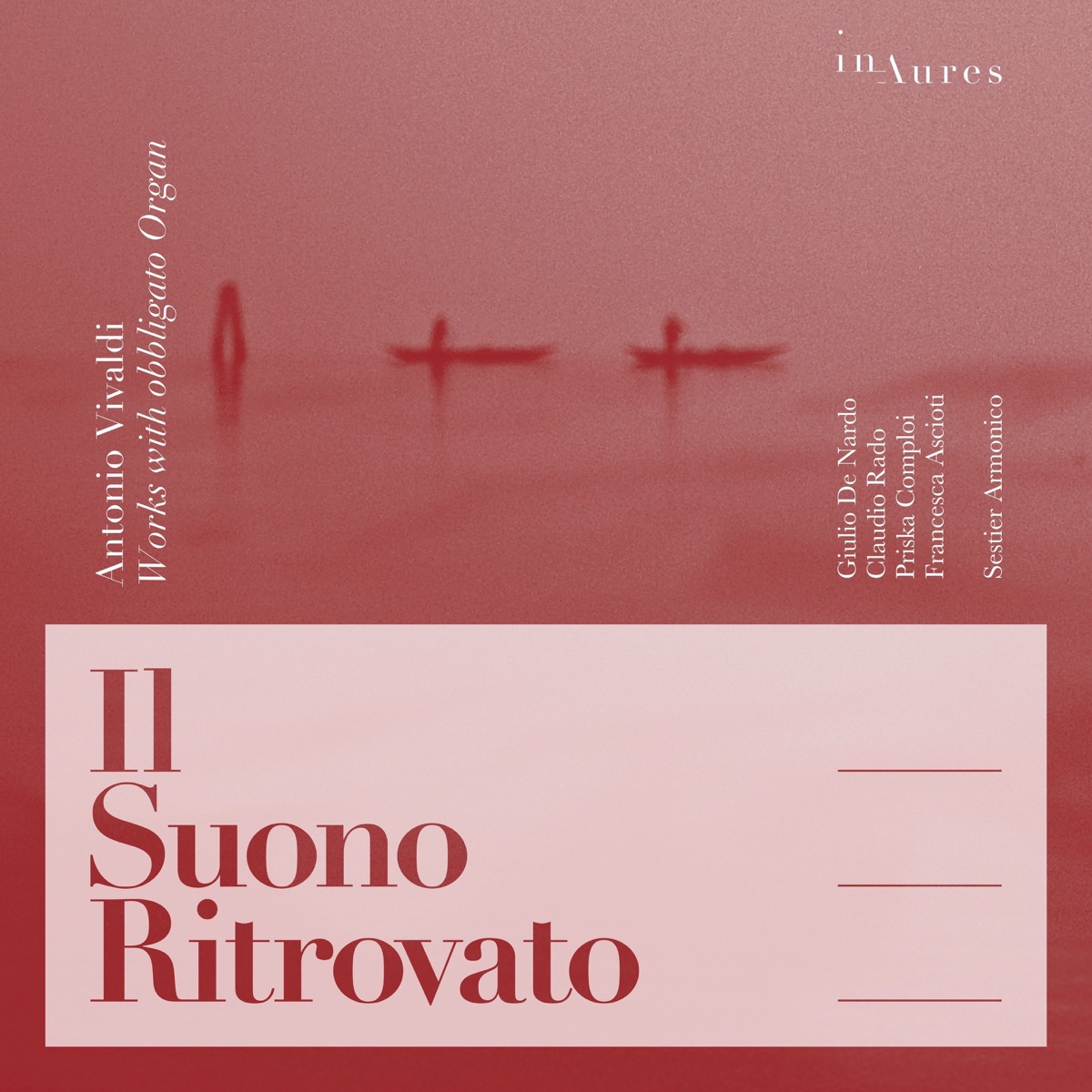 Antonio Vivaldi: Il Suono Ritrovato (with Claudio Rado, Francesca Ascioti & Priska Comploi) by Sestier Armonico & Giulio De Nardo album cover