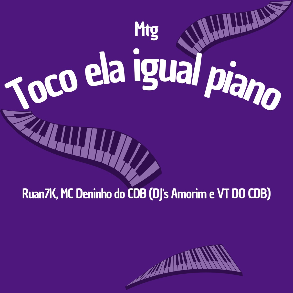Toco ela igual piano - Single by DJ Amorim, DJ VT DO CDB, Mc Deninho do CDB & Ruan7K album cover