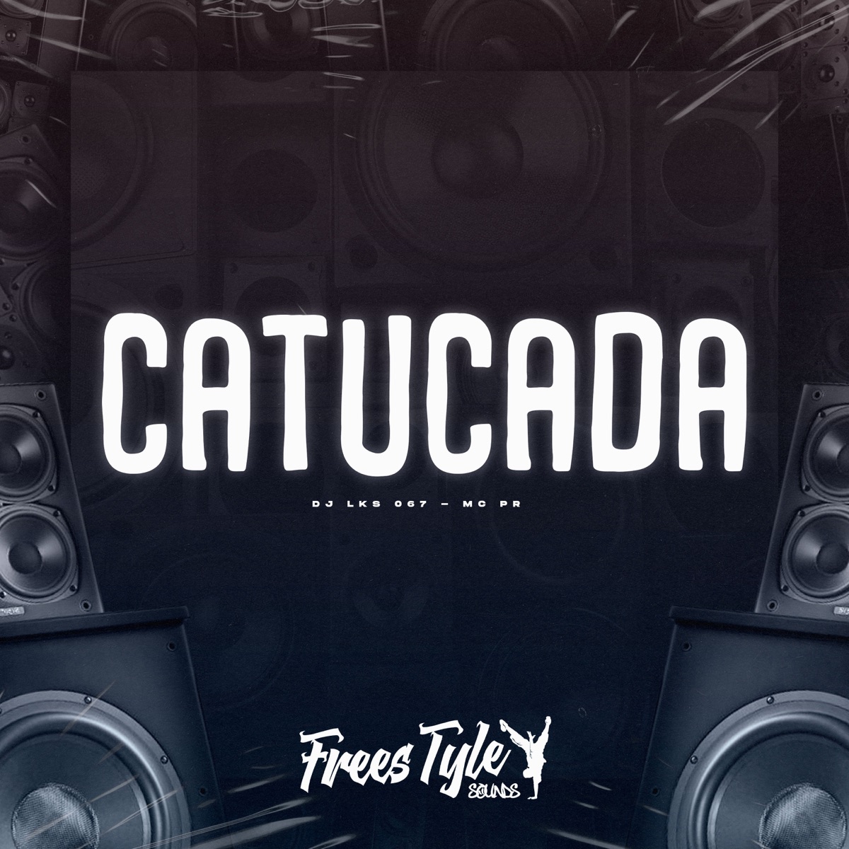 Catucada - Single by DJ LKS 067, MC PR & FreesTyle Sounds album cover