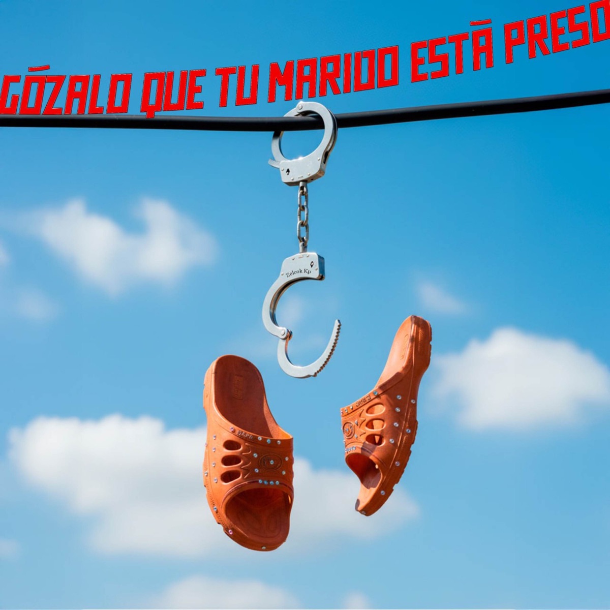 GÓZALO QUE TÚ MARIDO ESTÁ PRESO - Single by Zelcok kp, J-Lit & Kiddy Fount album cover