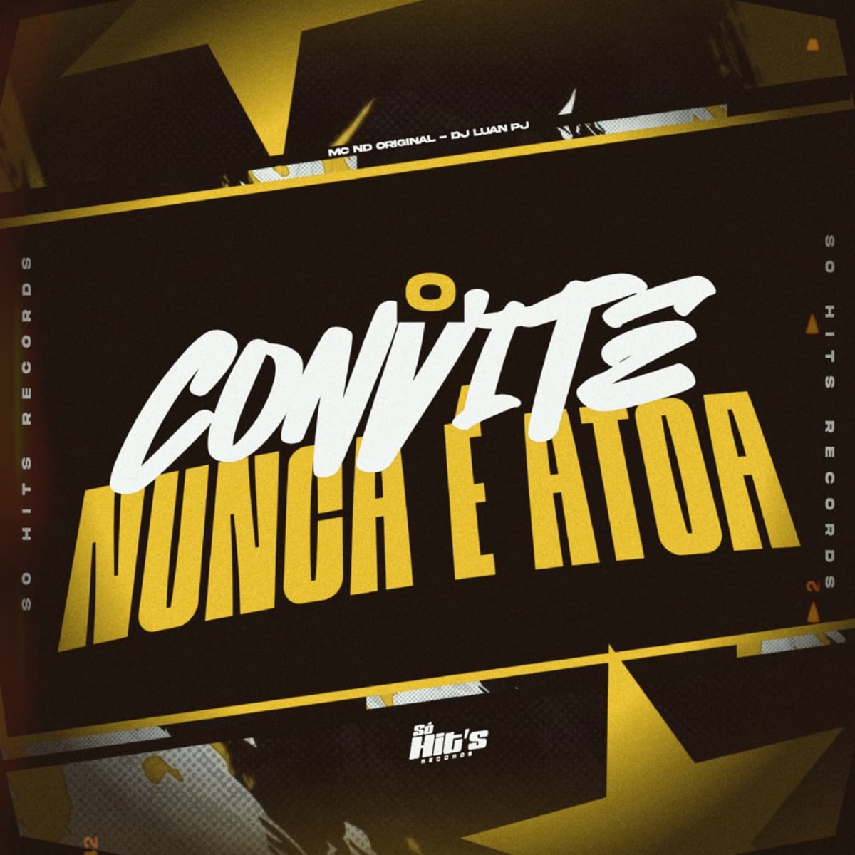 O Convite Nunca é Atoa - Single by DJ Luan PJ & Mc Nd Original album cover