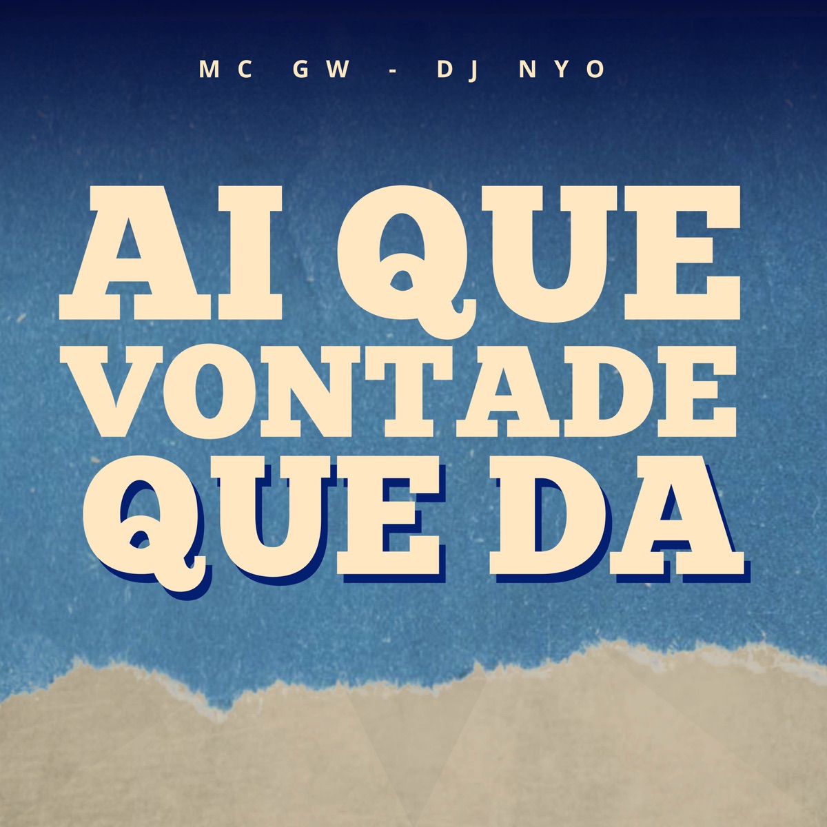 Ai Que Vontade Que Da - Single by Mc Gw & DJ NYO album cover