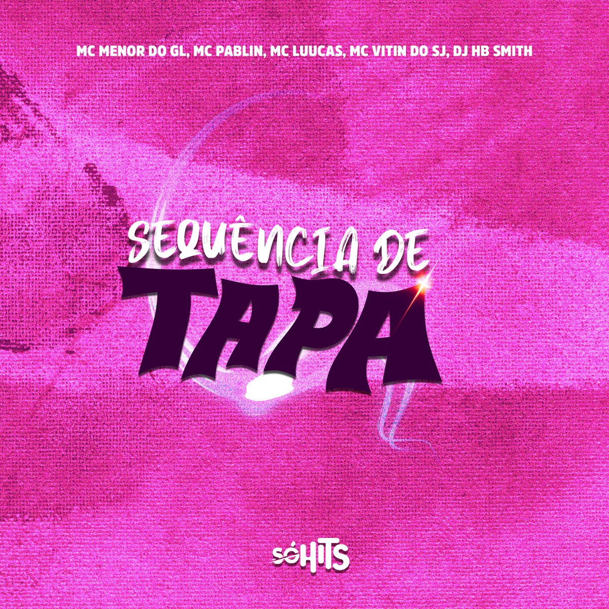 Sequência de Tapa (feat. MC VITIN DO SJ & Dj Hb Smith) - Single by MC MENOR GL, MC LUCAS & Mc Pablin album cover