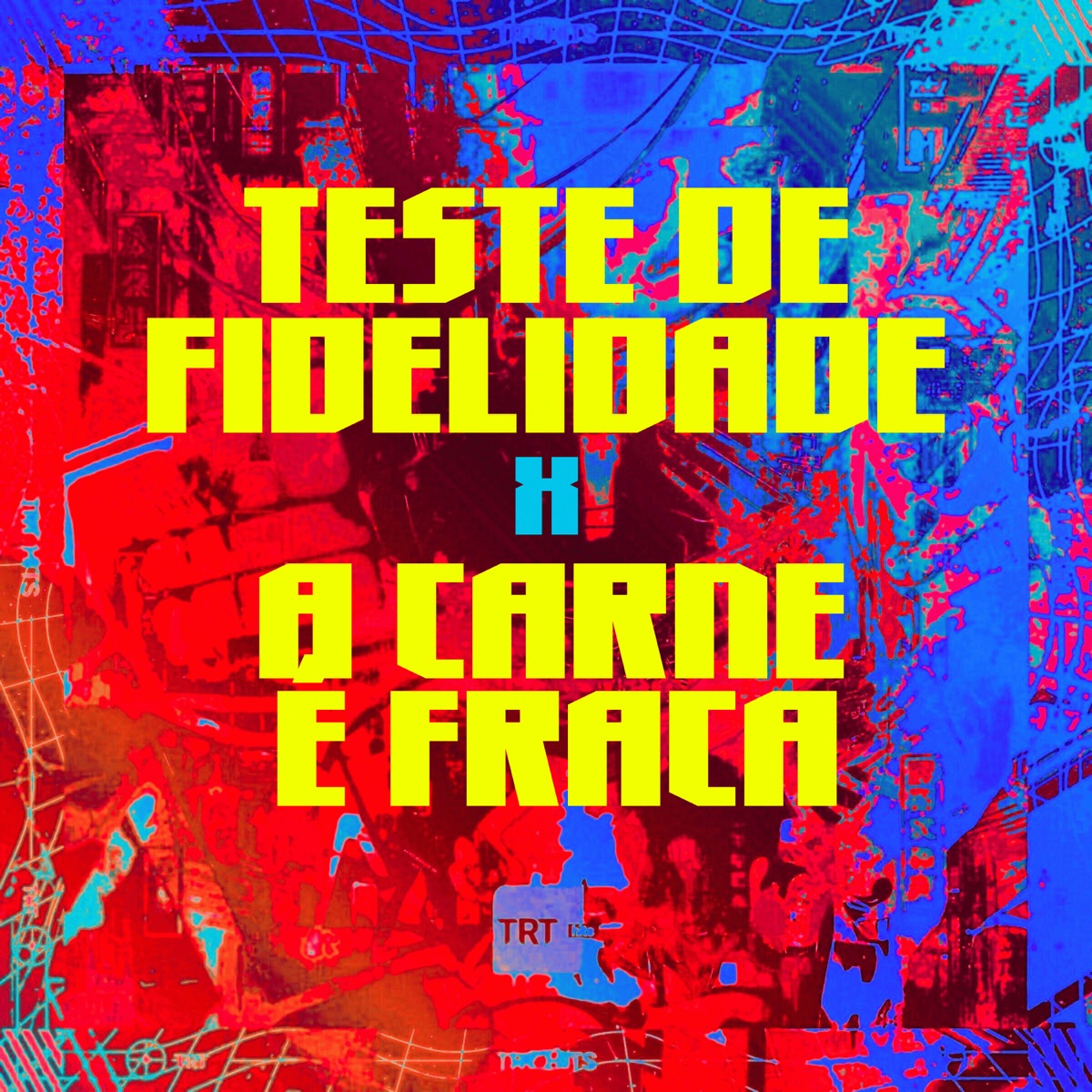 TESTE DE FIDELIDADE X A CARNE É FRACA (feat. Mc Manujeeh) - Single by MC Buraga album cover
