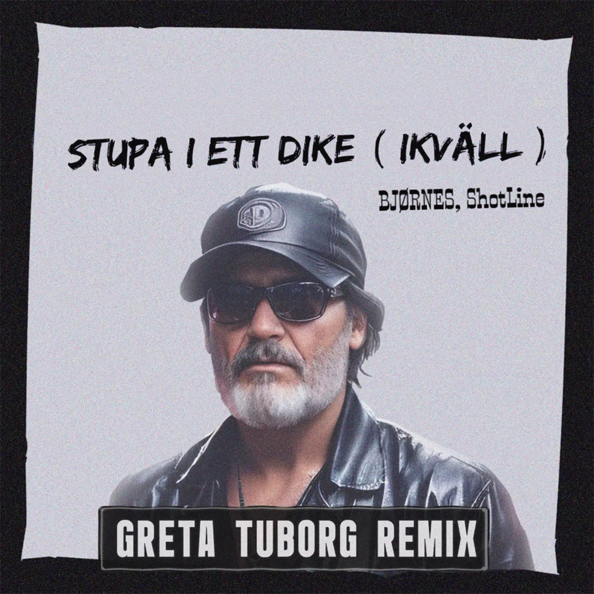 Stupa I Ett Dike (Ikväll) [Greta Tuborg Remix] - Single by Björnes, ShotLine & 2CAL album cover