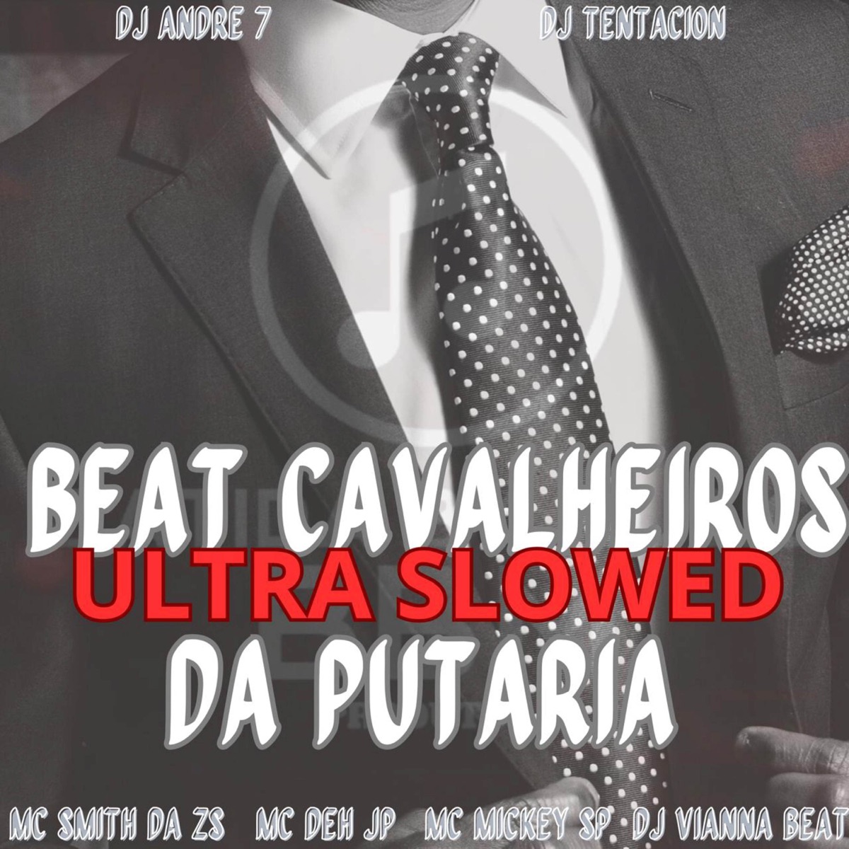 Beat Cavalheiros da Putaria (ULTRA SLOWED) [feat. DJ Vianna Beat & DJ Tentacion Original] - Single by Batida by music, Mc Deh Jp, Mc Mickey Sp & MC SMITH DA ZS album cover
