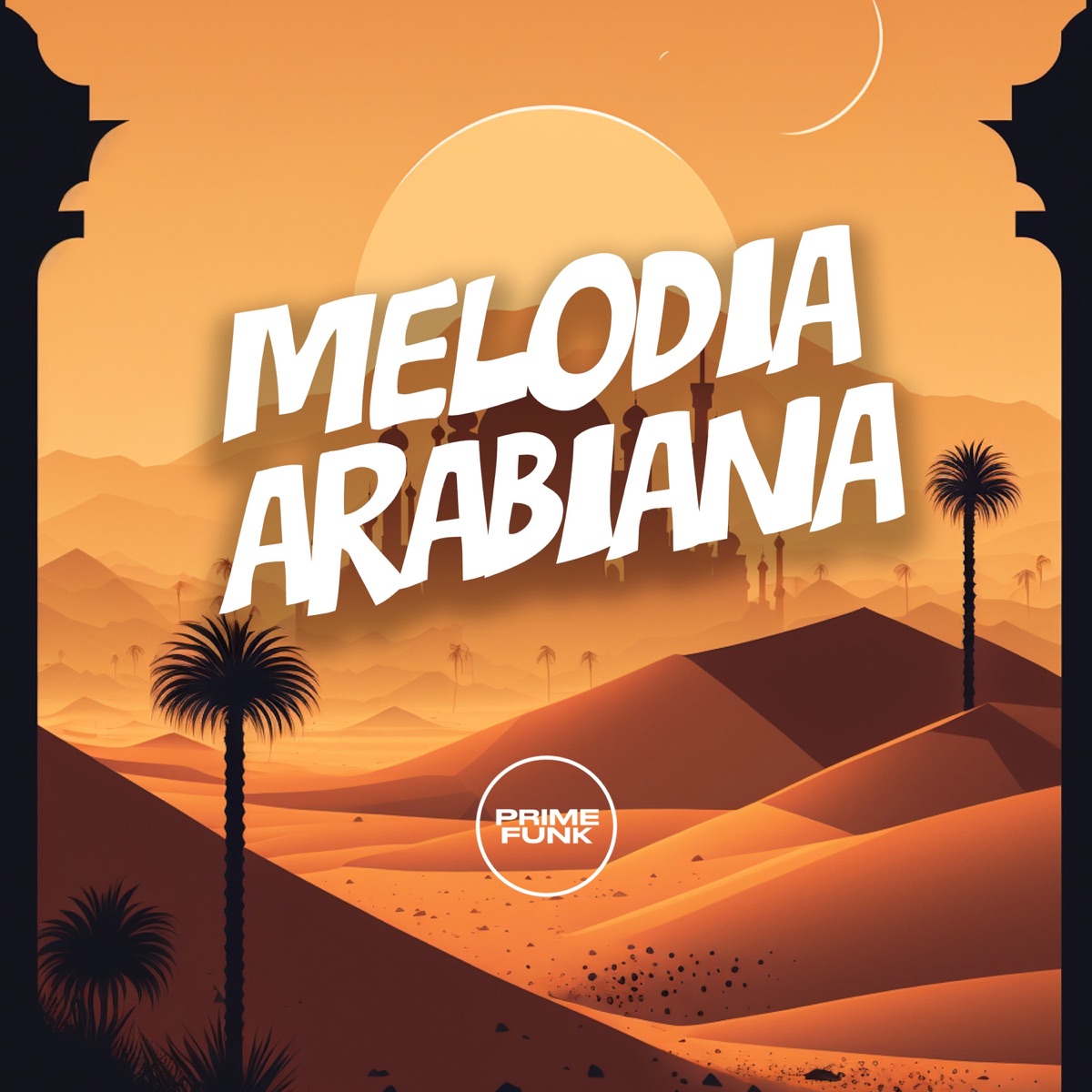 Melodia Arabiana - Single by DJ ODIIN Zs, MC Badola & Prime Funk album cover