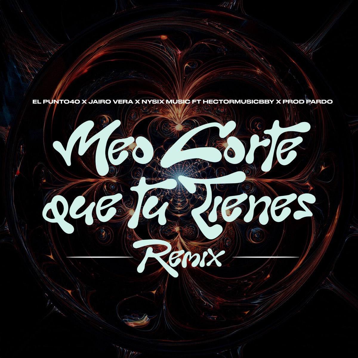 Meo Corte Que Tú Tienes (Remix) [feat. Nysix Music, Andrehbred, Prod Pardo & hectormusicbby] - Single by El Punto40, Jairo Vera & Alexdan 07 album cover