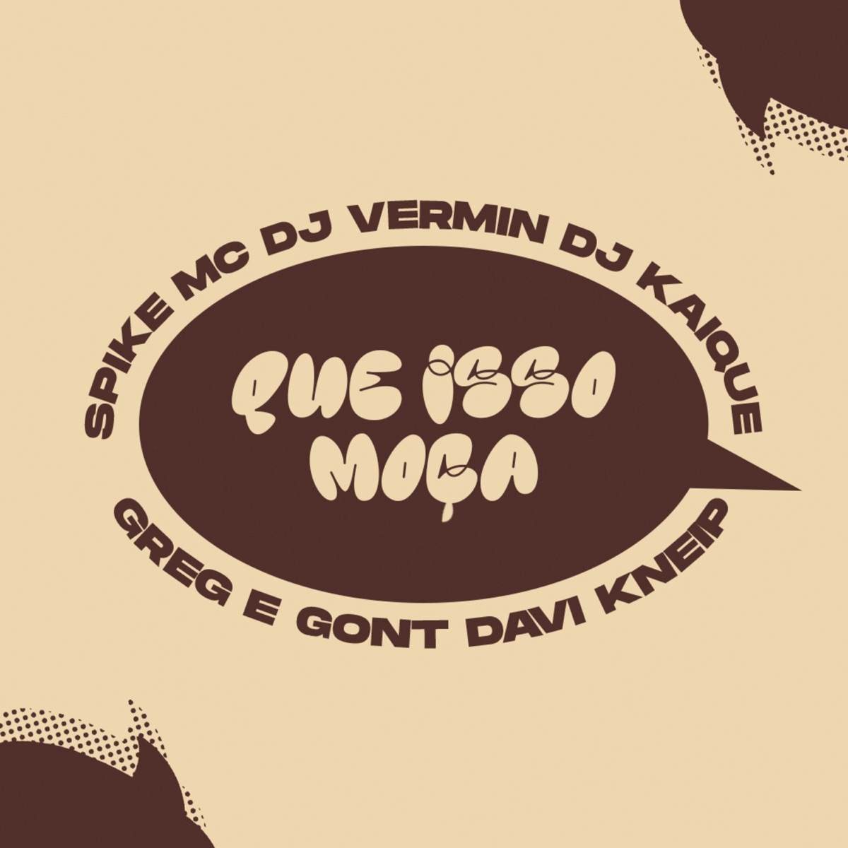 Que Isso Moça (feat. Dj Kaique & Spike mc) - Single by Greg e Gont, Davi Kneip & DJ Vermin album cover