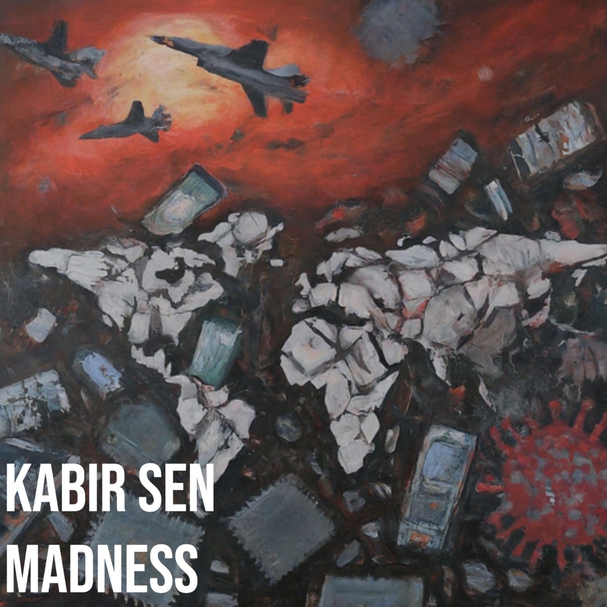 Madness - Single by Kabir Sen album cover