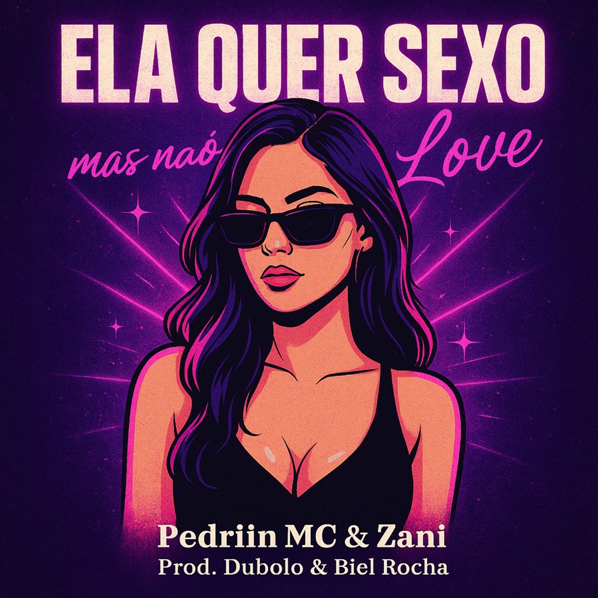 Ela Quer Sexo Mas Não Love - Single by Pedriin Mc, Zani & Biel Rocha album cover
