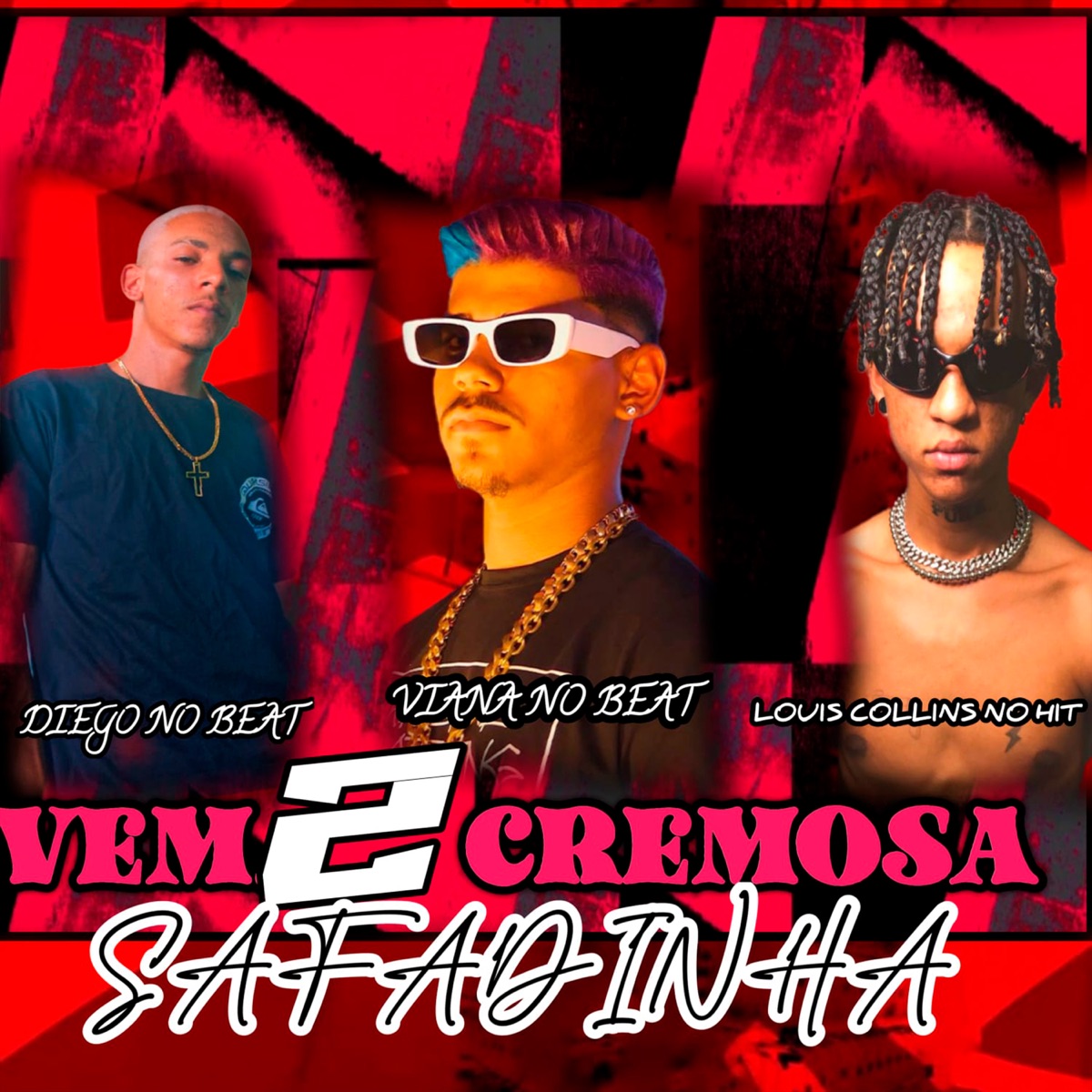 Vem Cremosa Safadinha 2 (feat. DIEGO NO BEAT) - Single by DIEGO DAS PLAYLIST, Viana No Beat & Louis Collins No Hit album cover