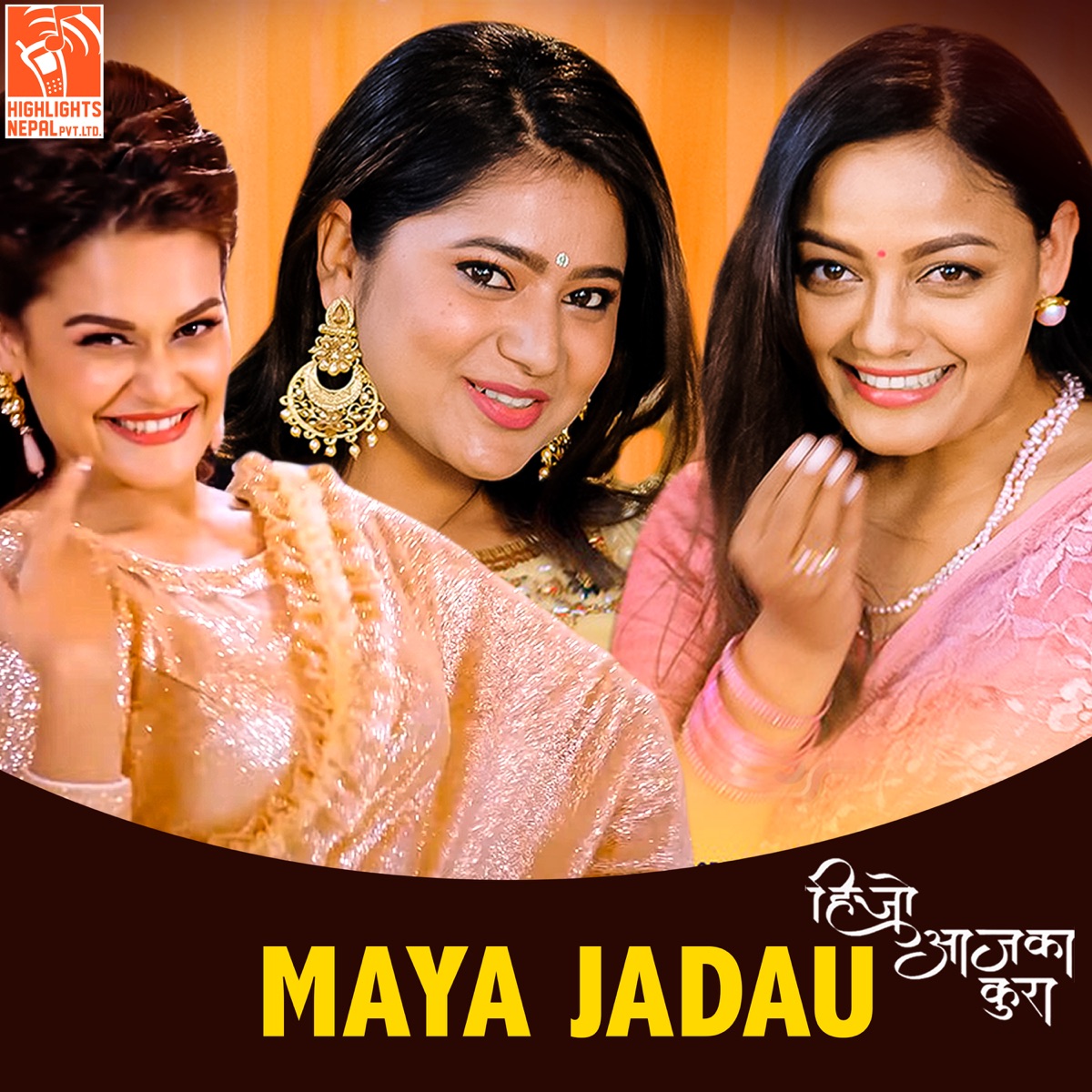 Maya Jadau (From "Hijo Aja Ka Kura") - Single by Melina Rai, Ram Krishna Dhakal & Dipak Sharma album cover