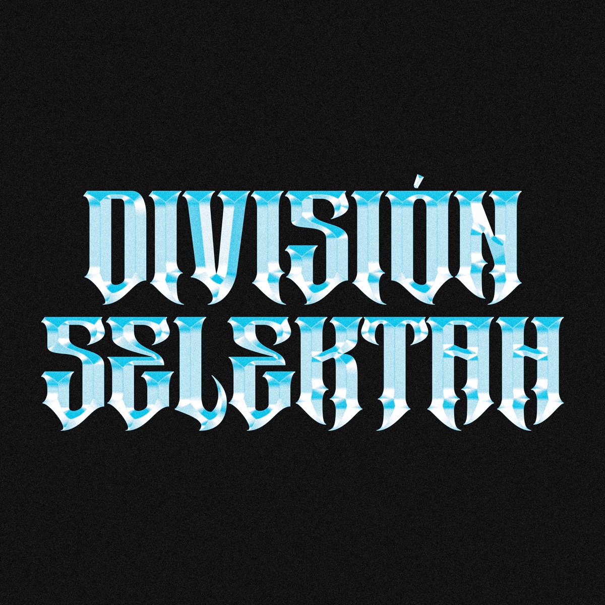 División Selektah - Single by superbia DMD, HIGH FREQUENCY CL, BluesoloAzul & IcyKolin album cover