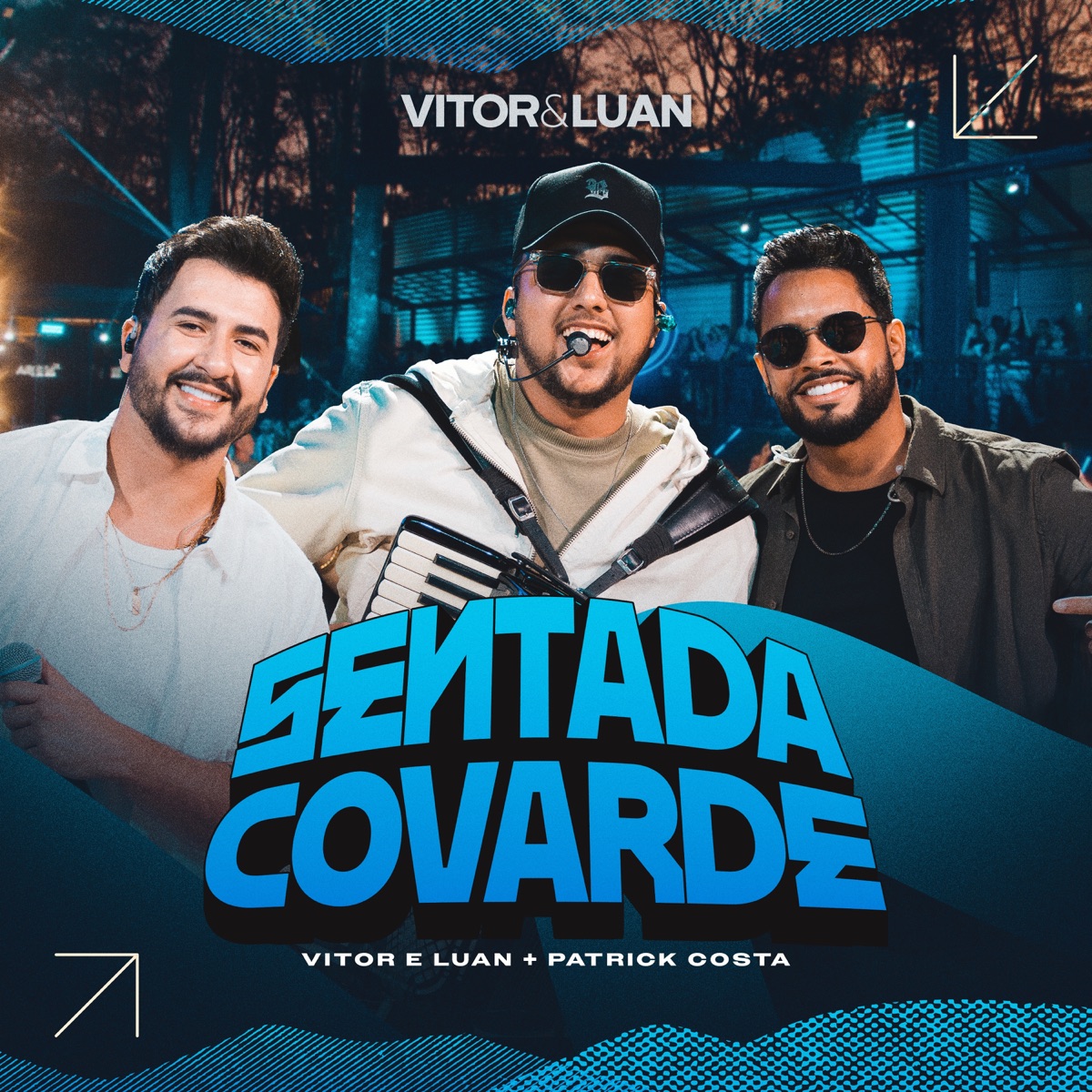 Sentada Covarde (Ao Vivo) - Single by Vitor e Luan & Patrick Costa album cover